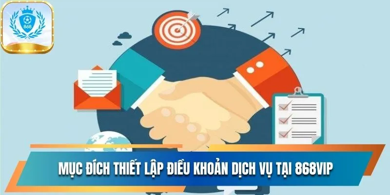 Điều Khoản Dịch Vụ 868vip Bảo Vệ Quyền Lợi, Chơi Cực Uy Tín 1 Điều khoản dịch vụ nêu rõ cách tham gia nhà cái