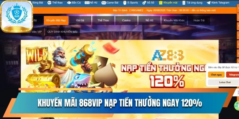 Bạt Ngàn Khuyến Mãi 868Vip Đang Chờ Hội Viên Rinh Về 1 Khuyến mãi 868Vip nạp tiền thưởng nhận ngay 120%