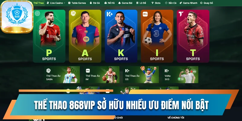 Khám Phá Sảnh Thể Thao 868vip Đẳng Cấp Với Đa Dạng Kèo Cược 1 Thể thao 868vip sở hữu nhiều ưu điểm nổi bật