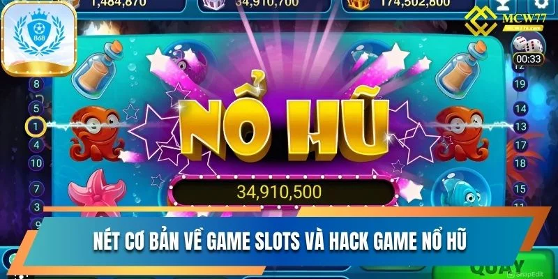 Những Tool Hack Game Nổ Hũ Hiệu Quả, Uy Tín Nhất Hiện Nay 2 Tìm hiểu khái niệm hack game nổ hũ chi tiết